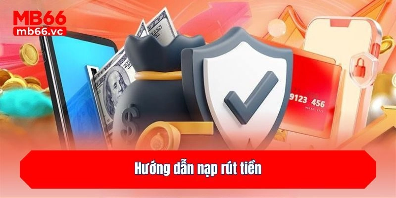 Hướng dẫn nạp rút tiền