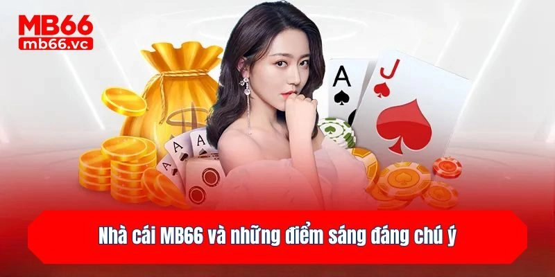Nhà cái MB66 và những điểm sáng đáng chú ý