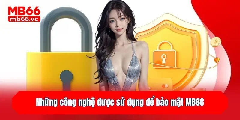 Những công nghệ MB66 sử dụng để bảo mật hệ thống