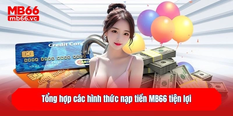 Tổng hợp các hình thức nạp tiền MB66 tiện lợi